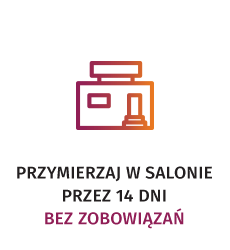 Przymierzaj w salonie przez 14 dni - bez zobowiązań Przymierzaj w salonie przez 14 dni - bez zobowiązań